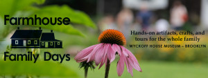 Banner Image for Farmhouse Family Days: Hands-on artifacts, crafts, and tours for the whole family